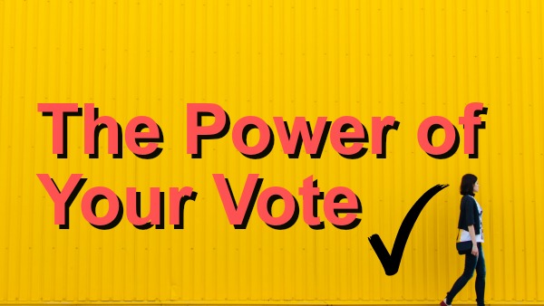 The Power of Your Vote