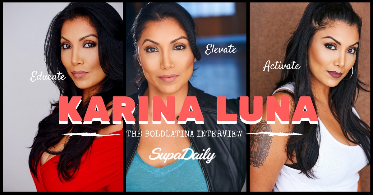 Karina Luna:  Actress, Comedian...And Chingona