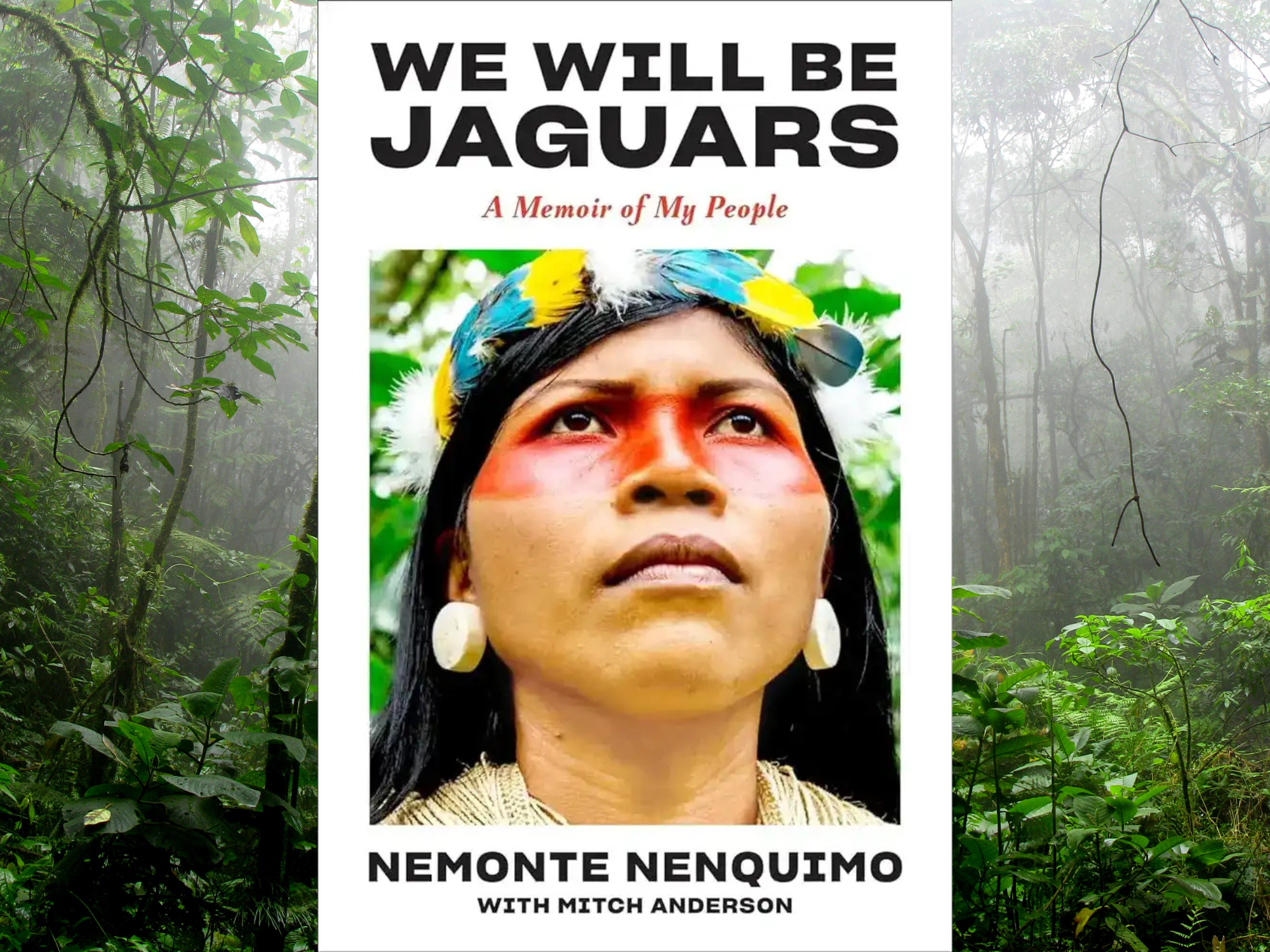 Why Latinas Should Read We Will Be Jaguars by Nemonte Nenquimo