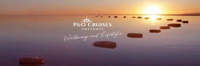 P&O Cruises Presents…Wellbeing and Lifestyle Sailings