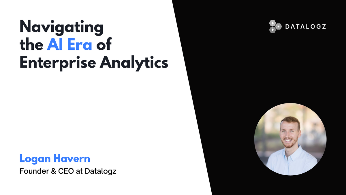 Navigating the AI Era of Enterprise Analytics | Logan Havern