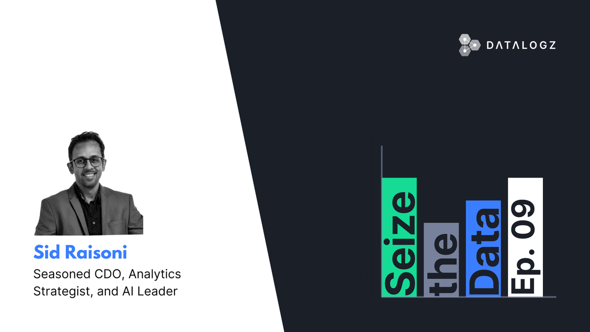 Seize the Data #9 – From Dashboards to Decisions: AI-Driven BI with Sid Raisoni