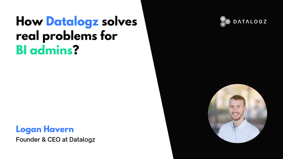 How Datalogz solves real problems for BI admins?
