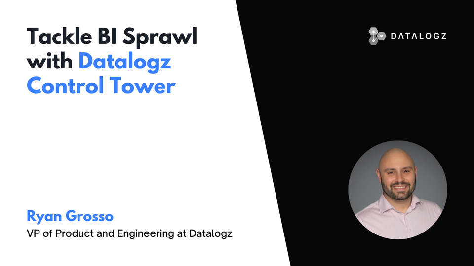 Tackle BI Sprawl with Datalogz Control Tower