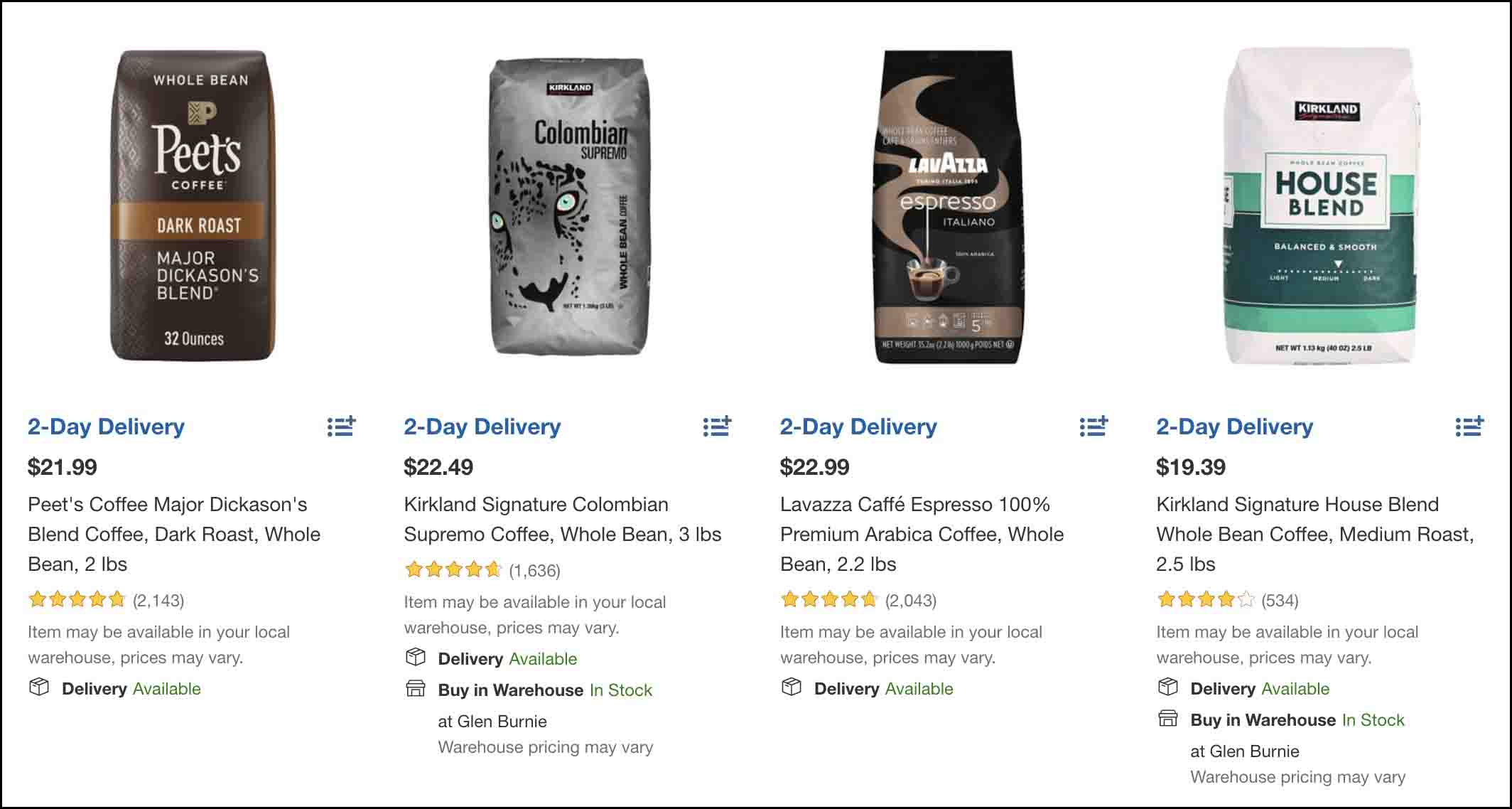 Prices on the COSTCO site for a store near Baltimore, MD. Peet's: $21.99 for 2 lbs., Kirkland Signature Columbian Supremo Coffee, Whole Bean, $22.49 for 3 lbs., Lavazza Caffé Espresso Arabica Whole Bean $22.99 for 2.2 lbs., Kirkland House Blend Whole Bean $19.39 for 2.5 lbs.