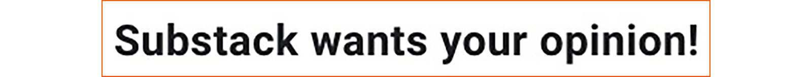 Screenshot of a communication from Substack: “Substack wants your opinion!”