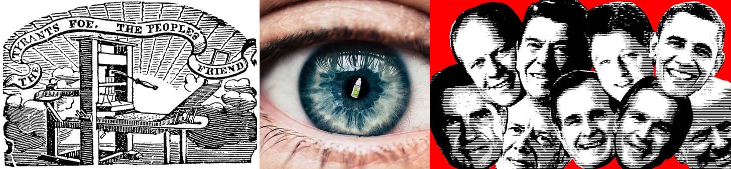 A TRIPTYCH OF IMAGES FROM THE POSTS: A PRINTING PRESS ENGRAVING, AN EYEBALL, AND A BUNCH OF PRESIDENTS HEADS