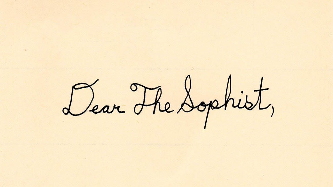 ASK THE SOPHIST: Answered and asked