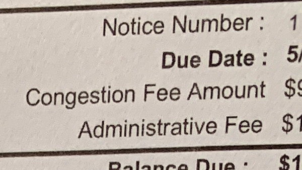 FRAGMENT OF DOCUMENT: Notice Number: Due Date Congestion Fee Amount $9.00 Administrative Fee $1.95