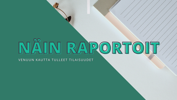 Näin raportoit Venuun kautta tulleet tilaisuudet