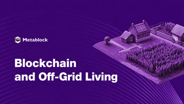 Blockchain and Off-Grid Living