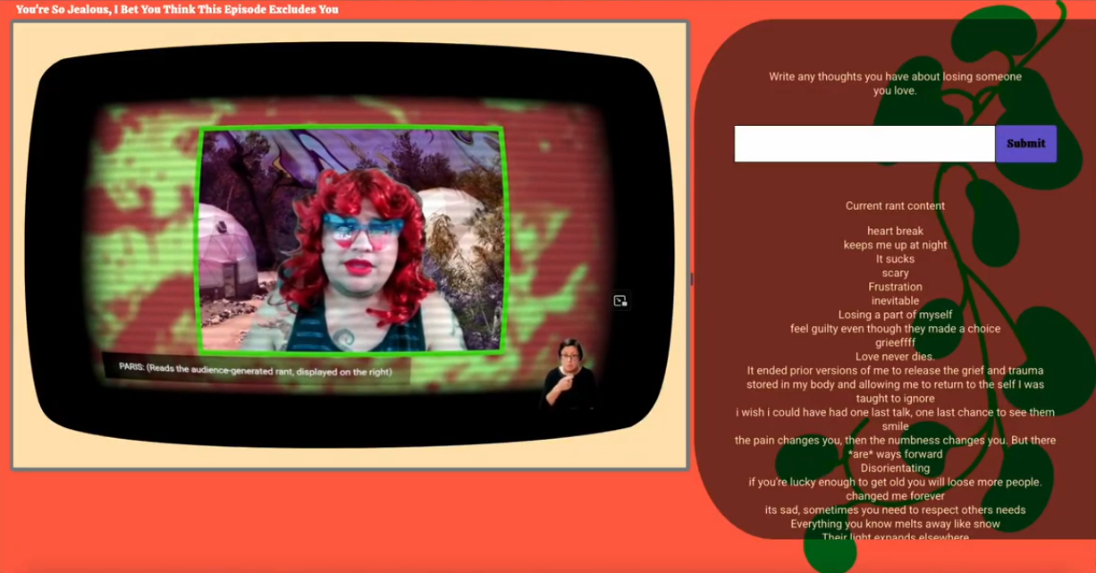 Interface resembling an orange CRT TV with a green plant hanging down the side. The screen shows a psychedelic green and red swirling background and an image of Paris, played by D. Squinkifer, against a background of geodesic domes. A BSL interpreter is visible. On the right, the audience interface shows a box for entering "thoughts you have about losing someone you love" and a long list of audience entries, including: "heart break" "keeps me up at night" "feel guilty even though they made a choice" "I wish I could have had one last talk, one last chance to see them smile"