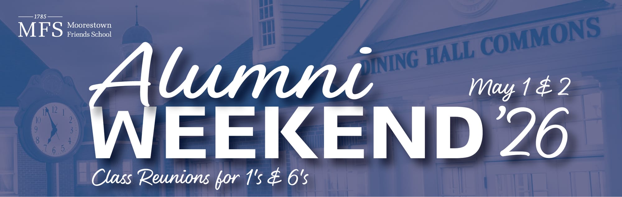 The official Moorestown Friends School Alumni Weekend banner for 2026. The Class Reunions were for years ending in 1 and 6. Graphic courtesy of MFS.