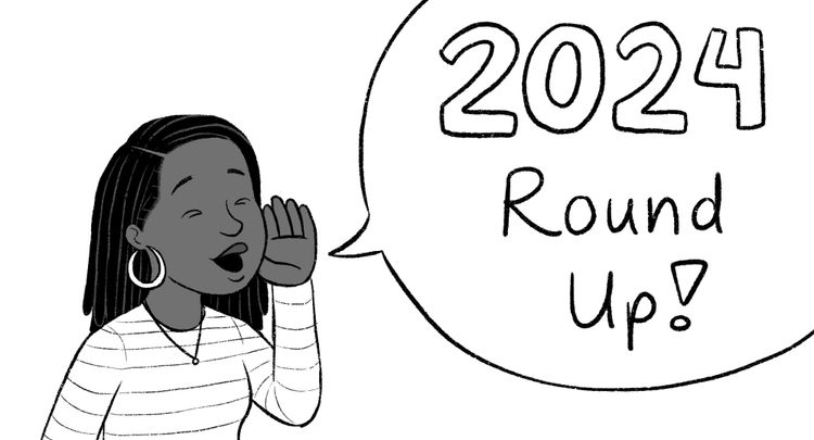 Cartoon Alleanna yells 2024 Round Up! Alleanna is a Black woman with locs. She's wearing gold hoops and a striped shirt.