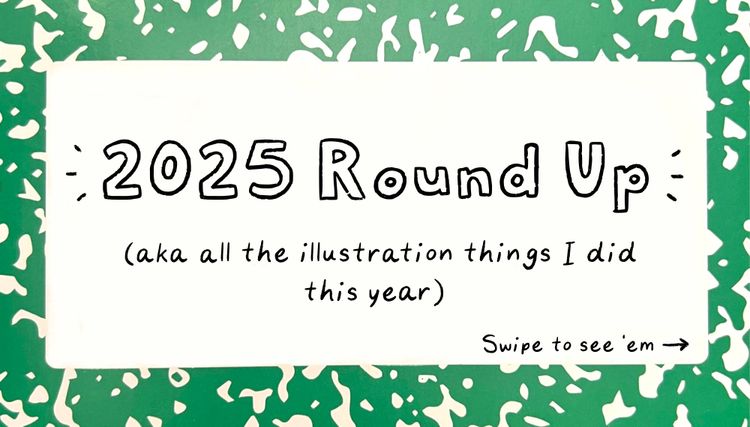 A cover of a composition book that says “2025 Round Up, aka all the illustration things I did this year.”