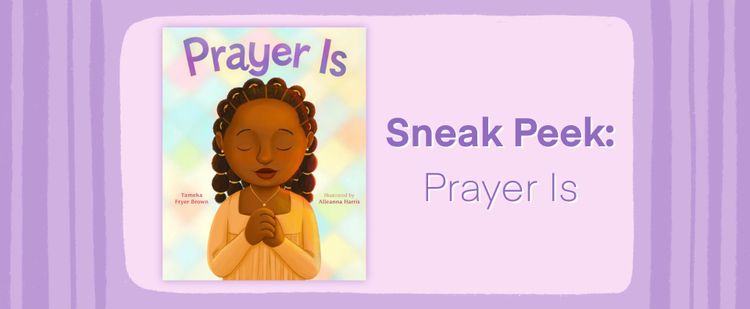 Sneak peek of the upcoming picture book Prayer Is, written by Tameka Fryer Brown and illustrated by Alleanna Harris. 
