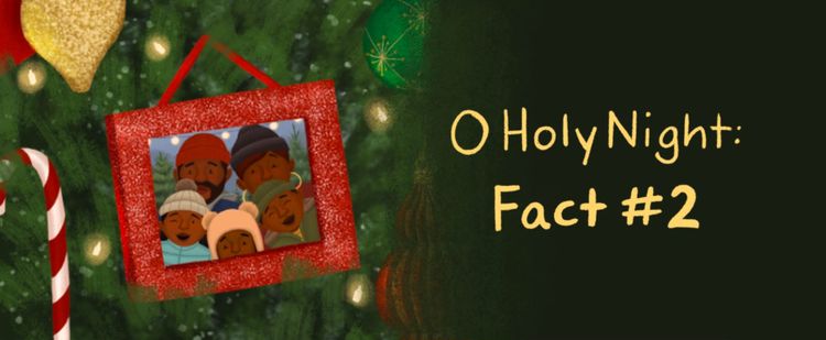 Fact #2 about O Holy Night: A Modern Christmas Carol, written and illustrated by Alleanna Harris and published by Bloomsbury Books..