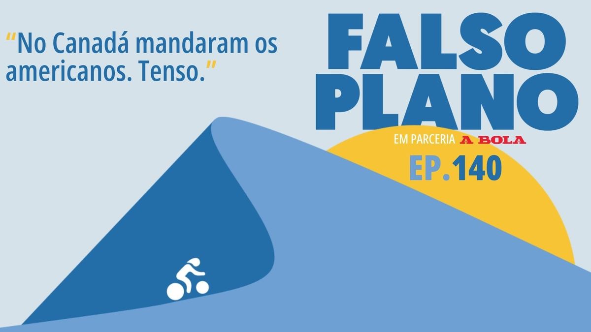 Episódio 140 — Ciclismo de mortais é divertido.
