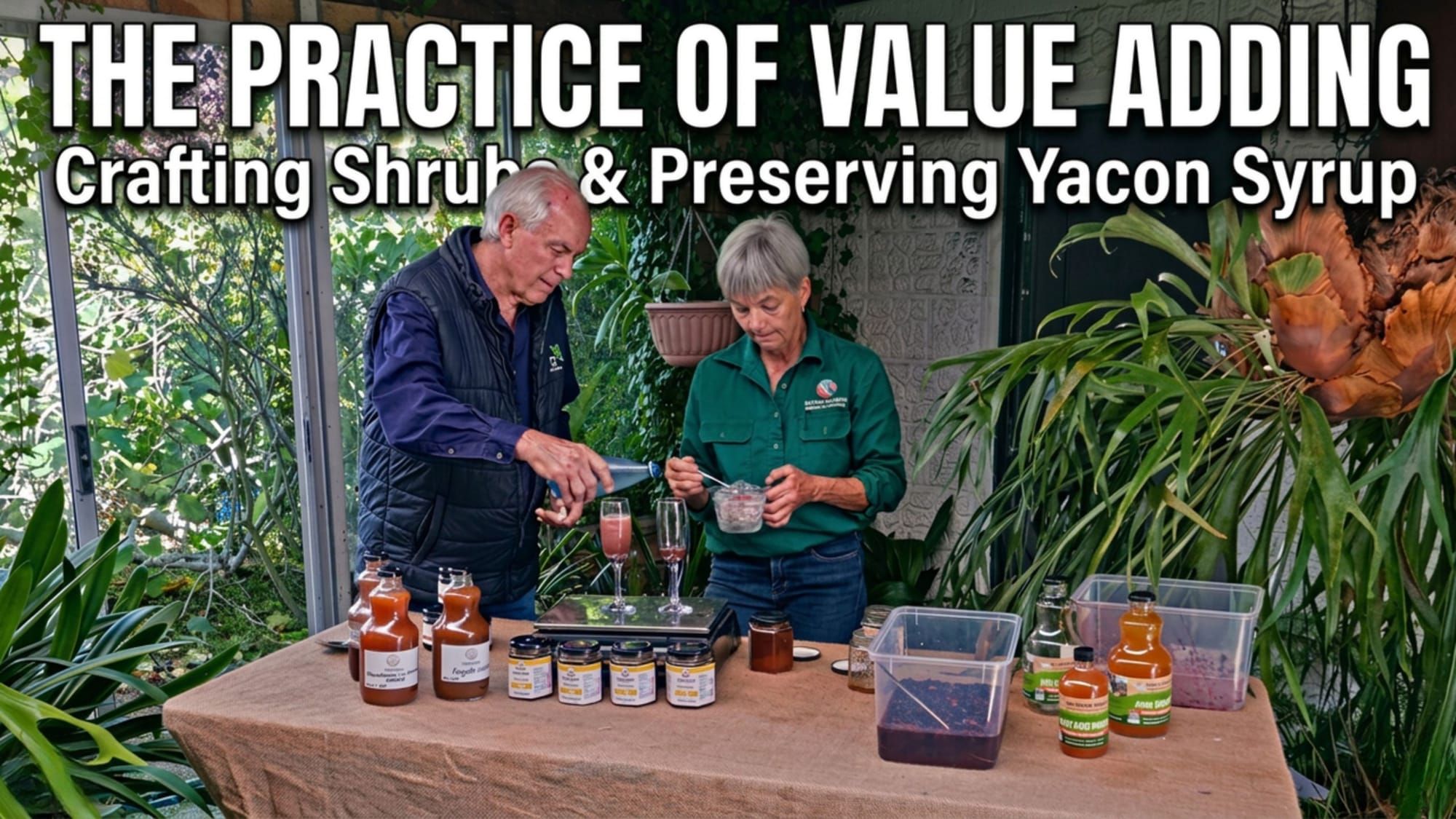 The Practice of Value Adding - Crafting Shrubs & Preserving Yacon Syrup - How to S5E9 🍅