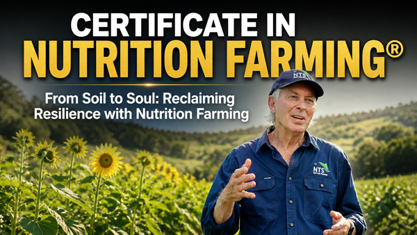 🌱Certificate in Nutrition Farming® - From Soil to Soul: Reclaiming Resilience with Nutrition Farming🌱