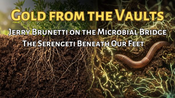 Unlocking the Microbial Bridge with Jerry Brunetti | Gold from the Vaults | E11 🪱🐄
