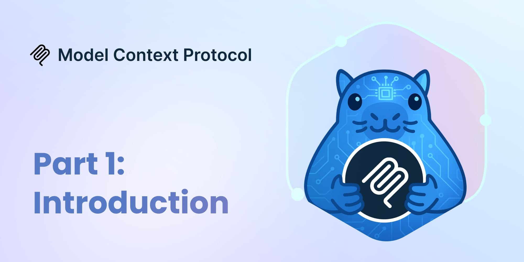 Model Context Protocol Part 1 Introduction: MCP guide with blue tech mascot illustration