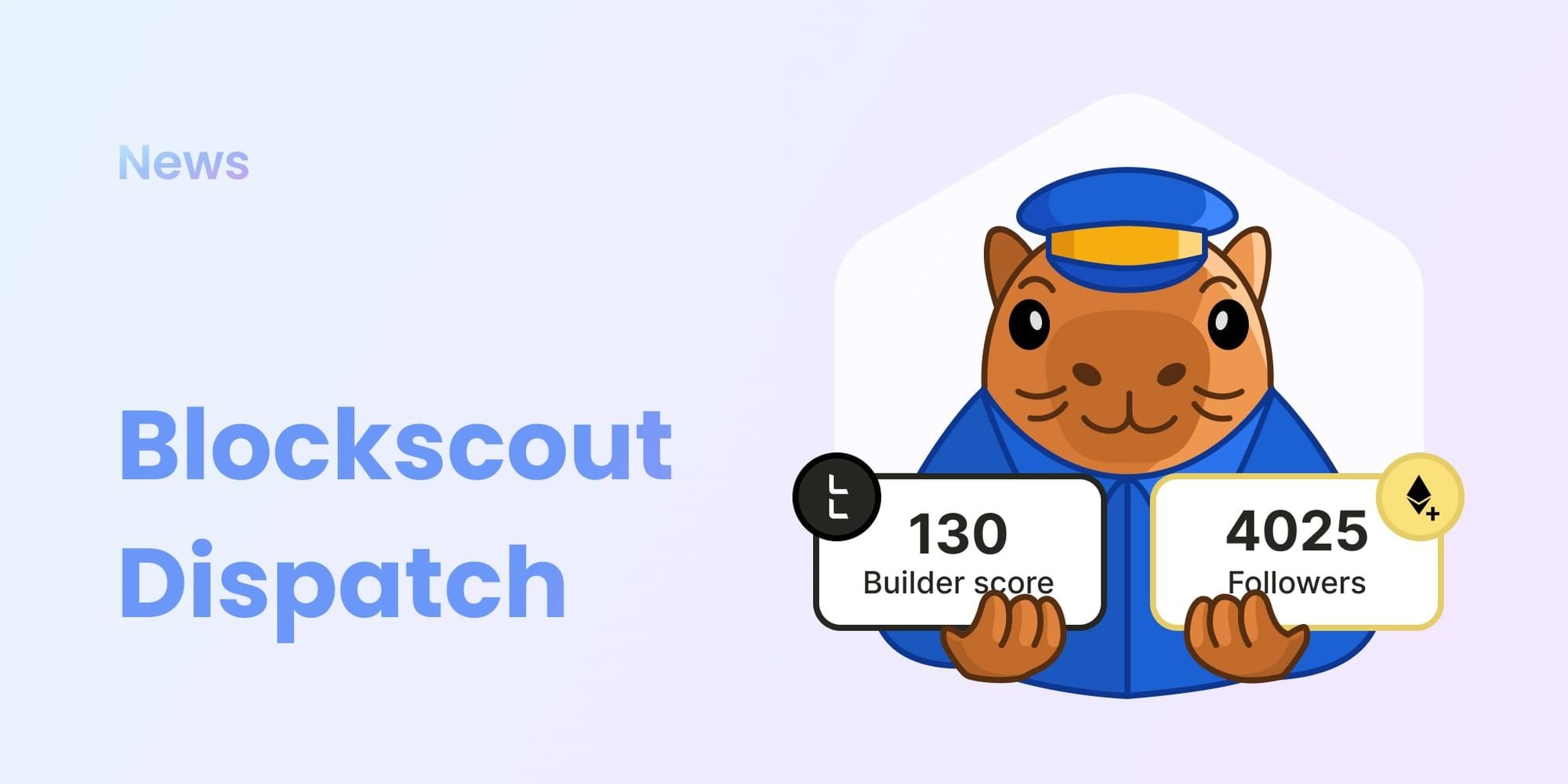 Blockscout Dispatch newsletter header featuring capybara mascot in blue uniform holding Builder score of 130 and 4025 followers count with blockchain explorer branding