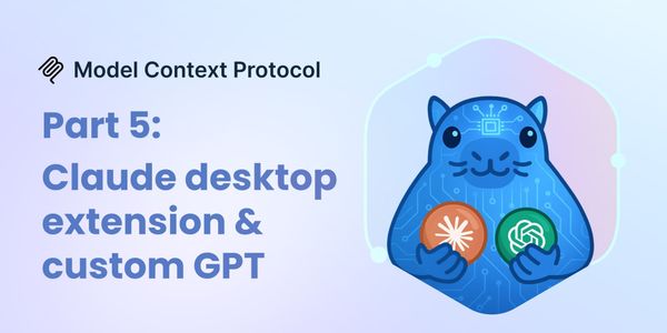 MCP Explained Part 5 Claude Desktop Extension and Custom GPT