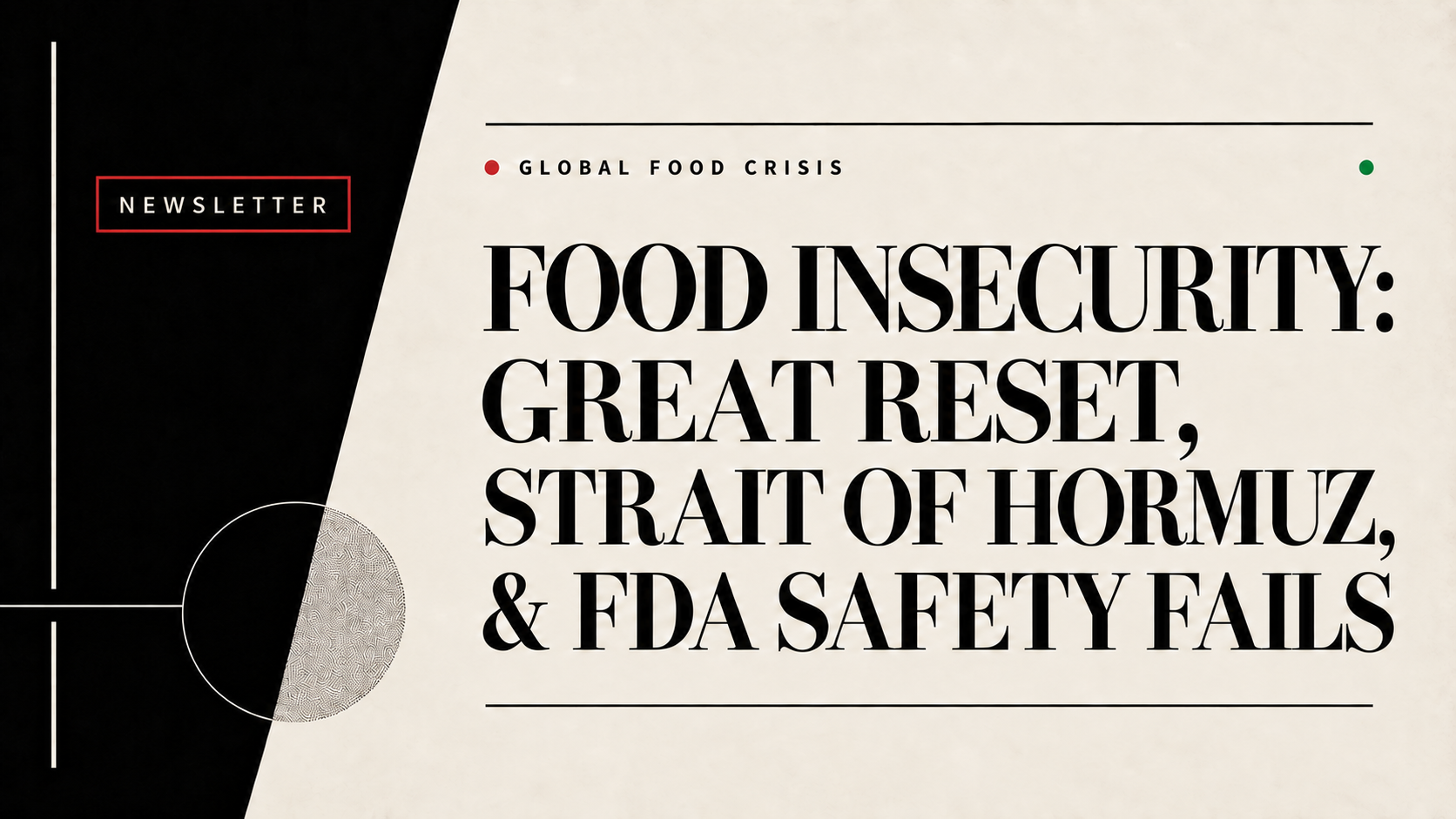 Food Insecurity: Great Reset, Strait of Hormuz, & FDA Safety Fails.
