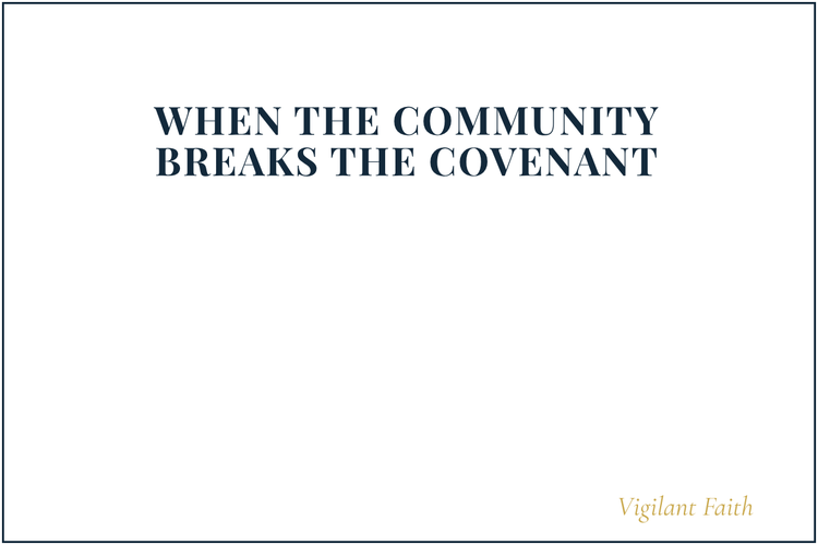 When the Community Breaks the Covenant