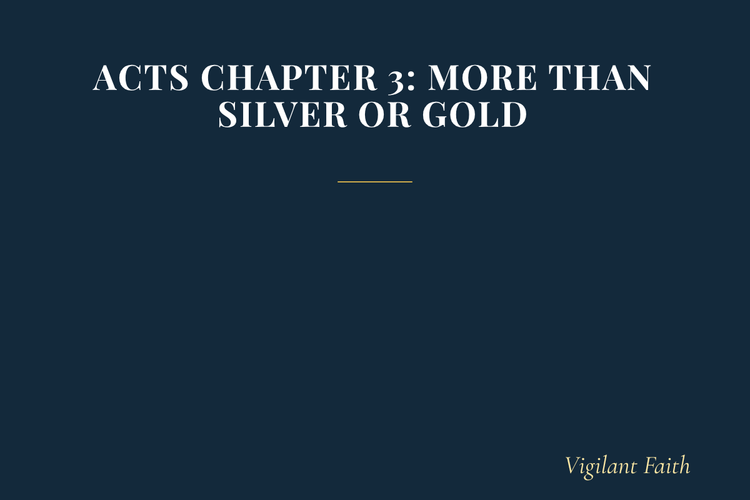 Acts Chapter 3: More Than Silver or Gold