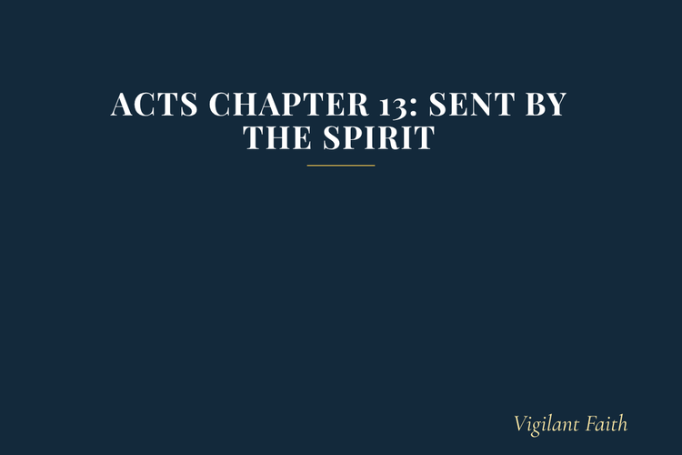 Acts Chapter 13: Sent by the Spirit