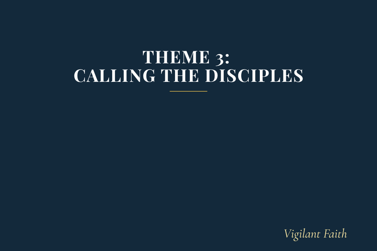 Theme 3: Calling the Disciples