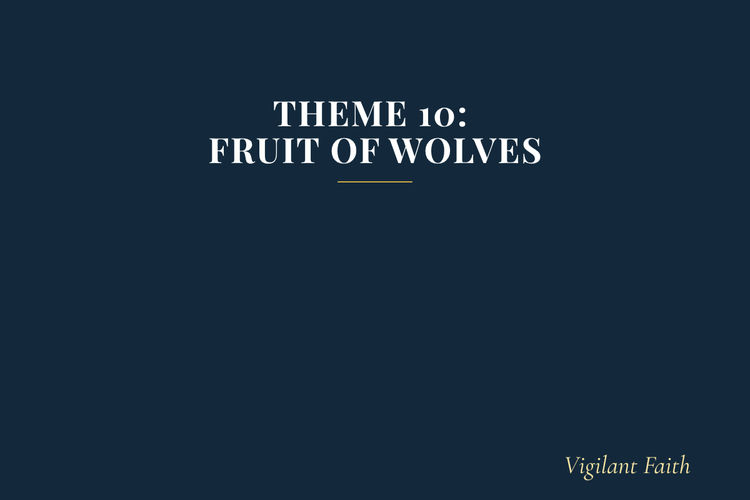 Theme 10: Fruit of Wolves