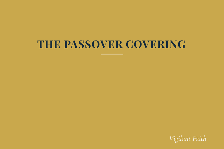 THE PASSOVER COVERING