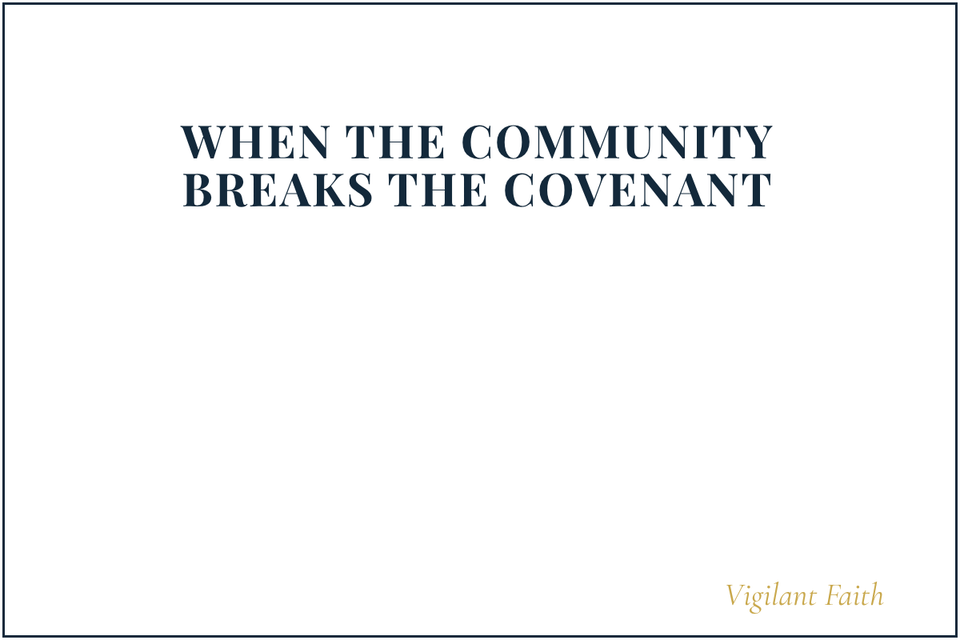When the Community Breaks the Covenant