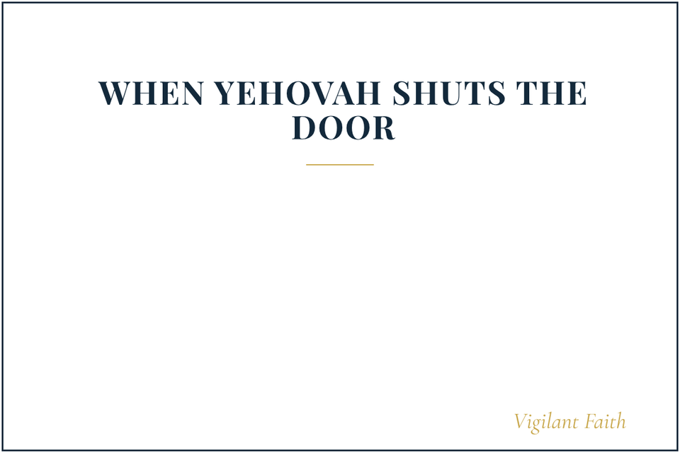When Yehovah Shuts the Door