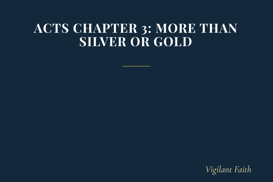Acts Chapter 3: More Than Silver or Gold