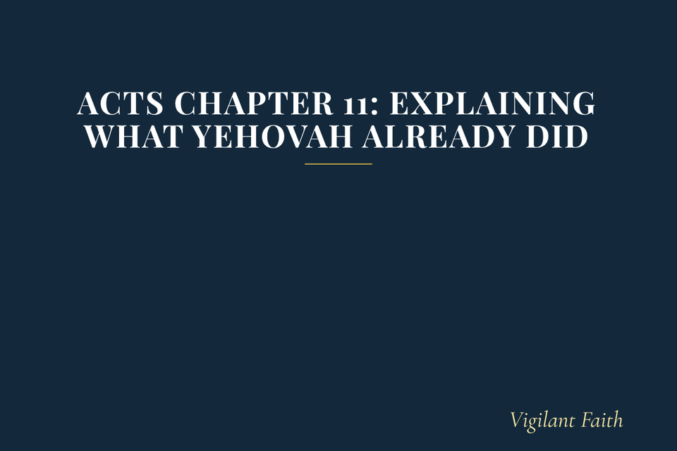 Acts Chapter 11: Explaining What Yehovah Already Did