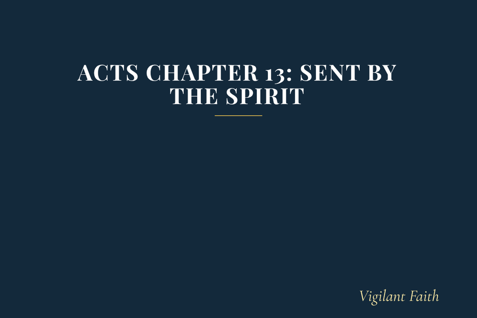 Acts Chapter 13: Sent by the Spirit