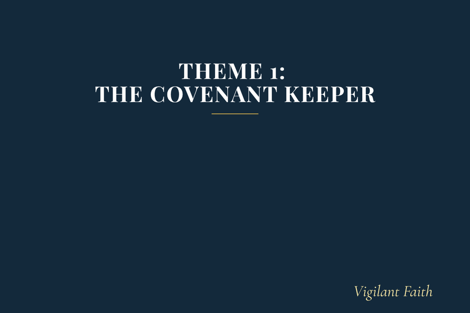 Theme 1: The Covenant Keeper