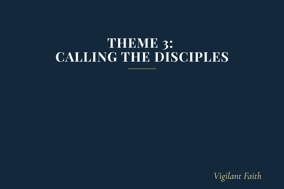 Theme 3: Calling the Disciples