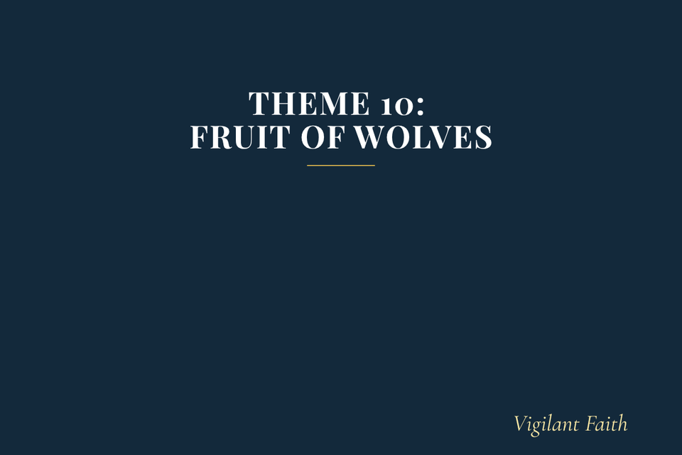Theme 10: Fruit of Wolves