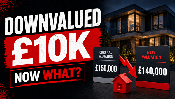 Agreed £150,000… But the Bank Says It’s Only Worth £140,000 — What Happens Now?