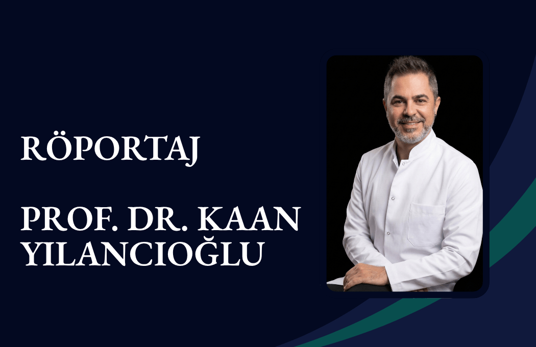 Gen Terapisi, Longevity ve Uzun Yaşamın Gerçekleri: Prof. Dr. Kaan Yılancıoğlu Röportajı