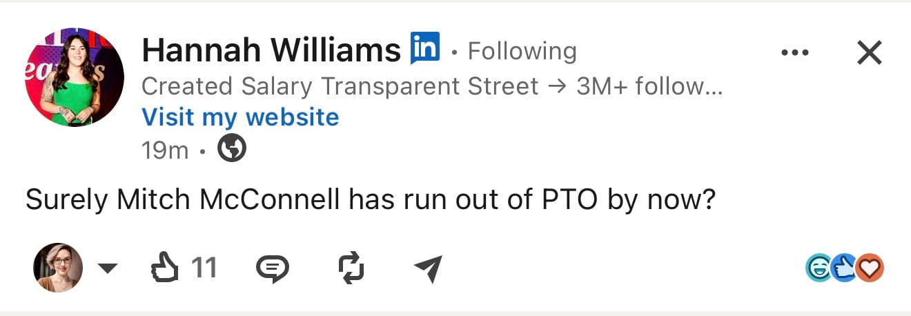 LinkedIn post from Hannah Williams that says: Surely Mitch McConnell has run out of PTO by now?