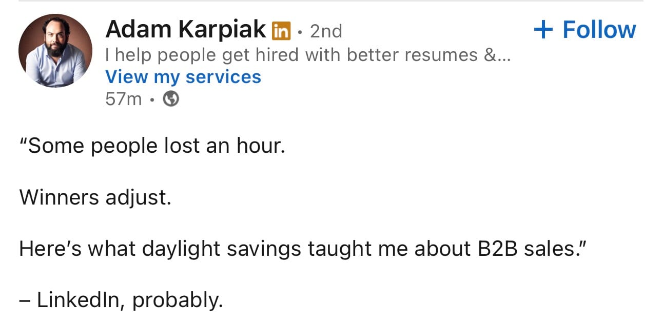 LinkedIn post by Adam Karpiak: "Some people lost an hour. Winners adjust. Here's what daylight savings taught me about B2B sales." - LinkedIn, probably.