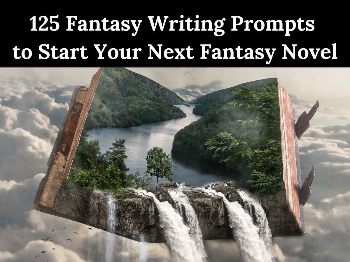 125 Fantasy Writing Prompts to Start Your Next Fantasy Novel