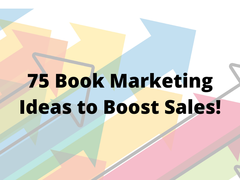 75 Book Marketing Ideas to Boost Sales!