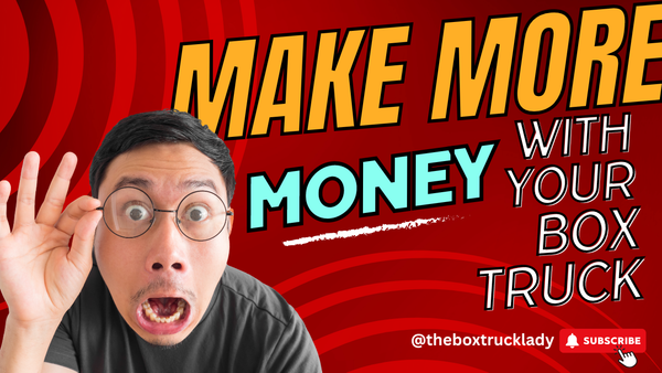 Make More Money with Your Box Truck